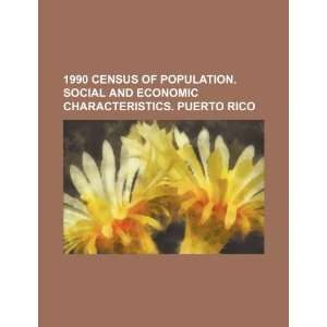   characteristics. Puerto Rico (9781234435110) U.S. Government Books
