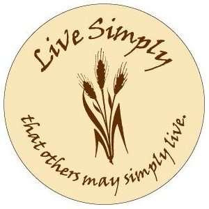  LIVE SIMPLY that others may simply live PINBACK BUTTON 1 