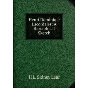   Dominiqie Lacordaire A Bioraphical Sketch H L. Sidney Lear Books