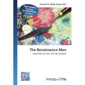  The Renaissance Man Leonardo da Vinci and his Artwork 