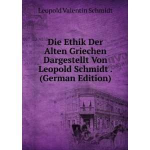   Von Leopold Schmidt . (German Edition) Leopold Valentin Schmidt