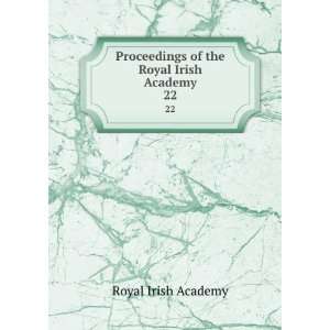   Proceedings of the Royal Irish Academy. 22 Royal Irish Academy Books