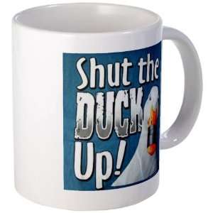  Shut the duck up Funny Mug by 