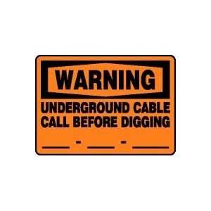 WARNING UNDERGROUND CABLE CALL BEFORE DIGGING ___ ___ ____ 10 x 14 