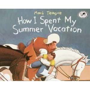  How I Spent My Summer Vacation Mark Teague