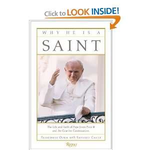  Why He Is a Saint The Life and Faith of Pope John Paul II 