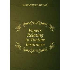  Papers Relating to Tontine Insurance Connecticut Mutual 