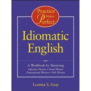   Makes Perfect Idiomatic English [Paperback] Loretta Gray Books