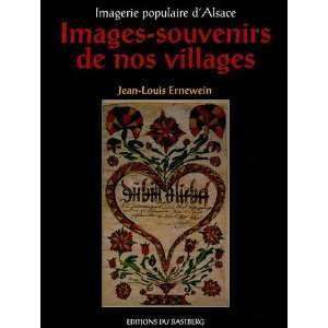   souvenirs de nos villages (9782848230405) Jean Louis Ernewein Books