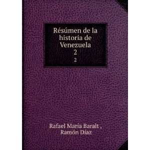  RÃ©sÃºmen de la historia de Venezuela. 2 RamÃ³n DÃ 