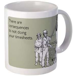  Consequences Timesheets Office Mug by  Kitchen 