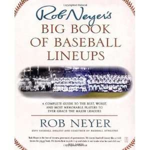  Rob Neyers Big Book of Baseball Lineups  A Complete 