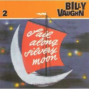  Billy Vaughn Sail Along Silvery Moon Volume 2 Everything 