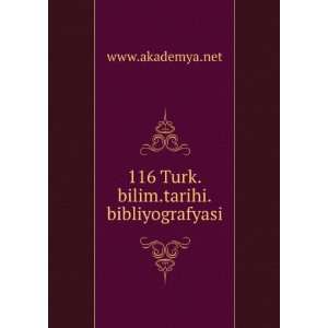  116 Turk.bilim.tarihi.bibliyografyasi www.akademya.net 
