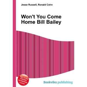  Wont You Come Home Bill Bailey Ronald Cohn Jesse Russell 