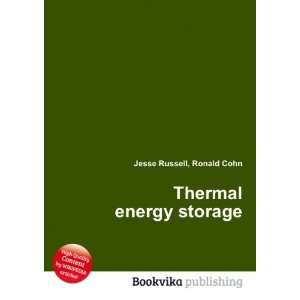 Thermal energy storage Ronald Cohn Jesse Russell  Books