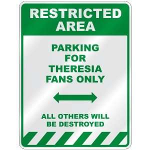   PARKING FOR THERESIA FANS ONLY  PARKING SIGN