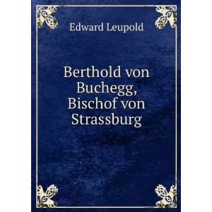  Berthold von Buchegg, Bischof von Strassburg Edward 