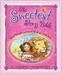   Sweetest Story Bible Sweet Thoughts and Sweet Words for Little Girls