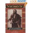 The Last Comanche Chief The Life and Times of Quanah Parker by Bill 