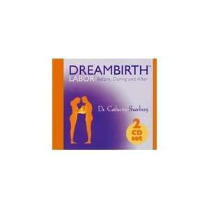    DreamBirth Labor Before, During and After 