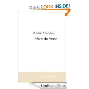 Rêve de Verre (French Edition) Christian Ballandras  