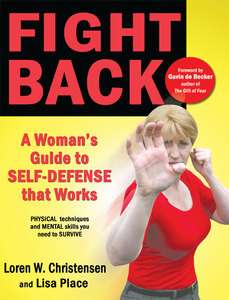Fight Back A Womans Guide to Self defense that Works 9781934903247 