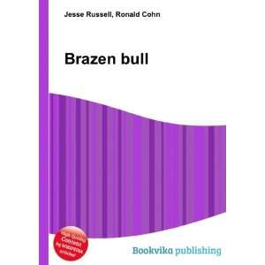  Brazen bull Ronald Cohn Jesse Russell Books