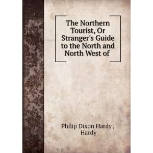  The Northern Tourist, Or Strangers Guide to the North and 