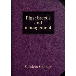  Pigs breeds and management Sanders Spencer Books