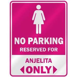 NO PARKING  RESERVED FOR ANJELITA ONLY  PARKING SIGN 