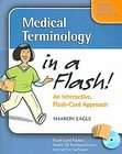 Medical Terminology in a Flash An Interactive, Flash Card Approach by 