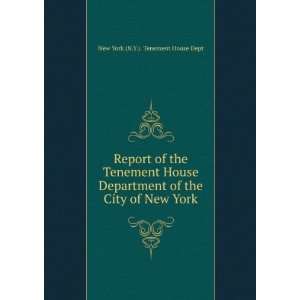  Report of the Tenement House Department of the City of New 