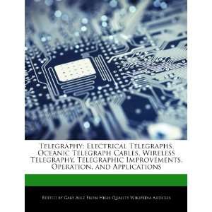 Telegraphy Electrical Telegraphs, Oceanic Telegraph Cables, Wireless 