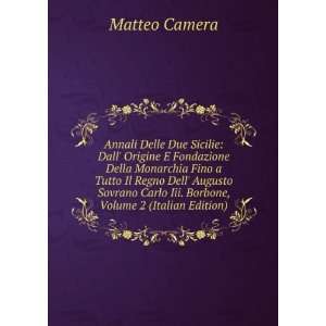   Carlo Iii. Borbone, Volume 2 (Italian Edition) Matteo Camera Books