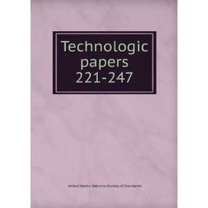  Technologic papers. 221 247 United States. National 
