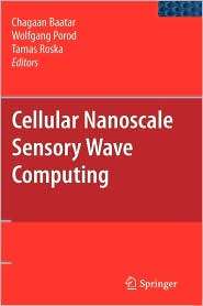 Cellular Nanoscale Sensory Wave Computing, (1441910107), Chagaan 