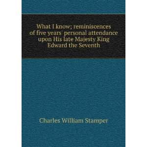   late Majesty King Edward the Seventh Charles William Stamper Books