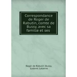   et ses . Ludovic Lalanne Roger de Rabutin Bussy  Books