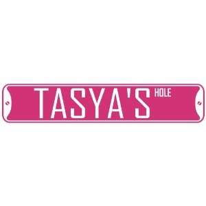   TASYA HOLE  STREET SIGN