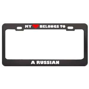 My Heart Belongs To A Russian Country Flag Metal License Plate Frame 