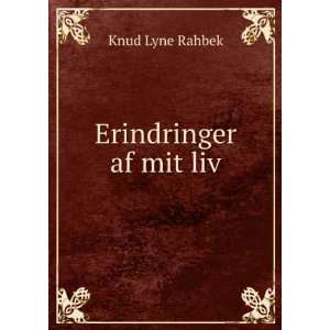  Erindringer af mit liv Knud Lyne Rahbek Books