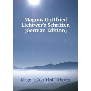   Schriften (German Edition) Magnus Gottfried Lichtwer Books