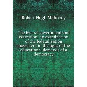   demands of a democracy Robert Hugh Mahoney  Books