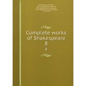  Complete works of Shakespeare. 8 William, 1564 1616,Malone 