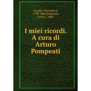   Pompeati Massimo d, 1798 1866,Pompeati, Arturo, 1880  Azeglio Books