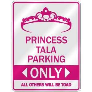   PRINCESS TALA PARKING ONLY  PARKING SIGN