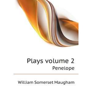  Plays volume 2. Penelope Maugham W Somerset Books