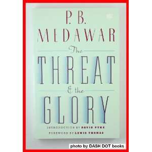  The Threat & the Glory P. B. Medawar, David Pyke, Lewis Thomas Books