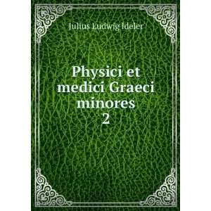  Physici et medici Graeci minores. 2 Julius Ludwig Ideler Books